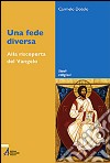 Una fede diversa. Alla riscoperta del Vangelo. E-book. Formato PDF ebook