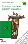 Francescanesimo passato prossimo. E-book. Formato EPUB ebook di Grado Giovanni Merlo