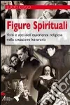 Figure spirituali. Volti e voci dell'esperienza religiosa nella creazione letteraria. E-book. Formato PDF ebook di Lucio Coco