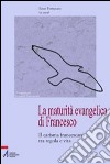 La maturità evangelica di Francesco. Il carisma francescano tra regola e vita. E-book. Formato PDF ebook