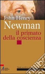 John Henry Newman. Il primato della coscienza. E-book. Formato PDF ebook