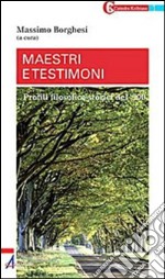 Maestri e testimoni. Profili filosofico-teologici del '900. E-book. Formato EPUB ebook