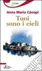 Tuoi sono i cieli. E-book. Formato PDF ebook