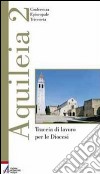Aquileia 2. Traccia di lavoro per le diocesi. E-book. Formato PDF ebook