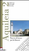 Aquileia 2. Traccia di lavoro per le diocesi. E-book. Formato EPUB ebook