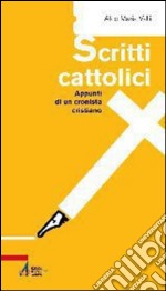 Scritti cattolici. Appunti di un cronista cristiano. E-book. Formato PDF ebook