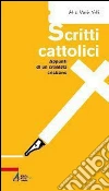 Scritti cattolici. Appunti di un cronista cristiano. E-book. Formato PDF ebook di Aldo Maria Valli