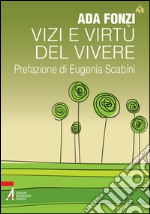 Vizi e virtù del vivere. E-book. Formato PDF ebook