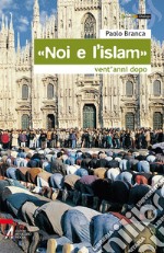 Noi e l'Islam. E-book. Formato PDF ebook