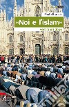 Noi e l'Islam. E-book. Formato PDF ebook