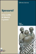 Sposarsi? Una scelta di libertà e grazia. E-book. Formato EPUB ebook