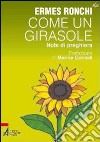 Come un girasole. Note di preghiera. E-book. Formato EPUB ebook