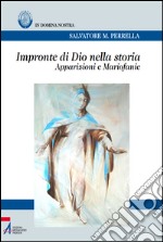 Impronte di Dio nella storia. Apparizioni e mariofanie. E-book. Formato PDF