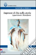 Impronte di Dio nella storia. Apparizioni e mariofanie. E-book. Formato EPUB ebook