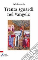 Trenta sguardi nel Vangelo. E-book. Formato PDF ebook