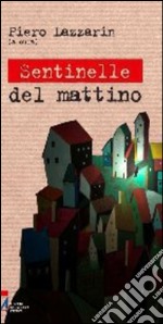 Sentinelle del mattino. Giovani liberi e coraggiosi. E-book. Formato EPUB ebook