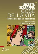 Cose della vita. Riflessioni sulla quotidianità. E-book. Formato PDF ebook