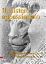 Il mistero appassionato. Lettura esetetico-ermeneutica del Vangelo secondo Marco. E-book. Formato PDF ebook