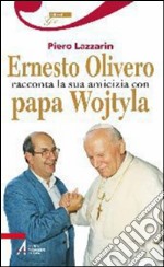 Ernesto Olivero racconta la sua amicizia con papa Wojtyla. E-book. Formato PDF ebook