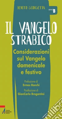 Il Vangelo strabico. Considerazioni sul vangelo domenicale e festivo. Anno B. E-book. Formato PDF ebook