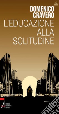 L'educazione alla solitudine. E-book. Formato PDF ebook di Cravero Domenico