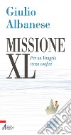 Missione XL. Per un Vangelo senza confini. E-book. Formato PDF ebook
