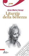 Liturgia della bellezza. E-book. Formato PDF ebook