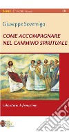 Come accompagnare nel cammino spirituale. Laboratorio di formazione. E-book. Formato PDF ebook di Giuseppe Sovernigo