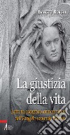 La giustizia della vita. Lettura esegetico-ermeneutica del Vangelo secondo Matteo. E-book. Formato PDF ebook di Ernesto Borghi