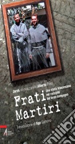 Frati martiri. Una storia francescana nel racconto del terzo compagno. E-book. Formato PDF ebook