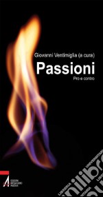 Passioni. Pro e contro. E-book. Formato PDF