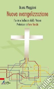 Nuova evangelizzazione. Forma e bellezza della Parola. E-book. Formato EPUB ebook di Maggioni Bruno