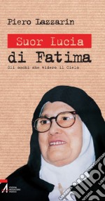 Suor Lucia di Fatima. Gli occhi che videro il cielo. E-book. Formato PDF ebook