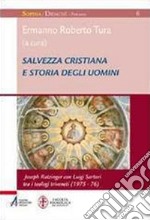 Salvezza cristiana e storia degli uomini. Joseph Ratzinger con Luigi Sartori tra i teologi triveneti (1975-76). E-book. Formato EPUB