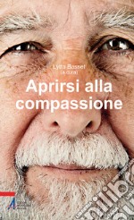 Aprirsi alla compassione. E-book. Formato PDF ebook