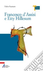 Francesco d'Assisi e Etty Hillesum. E-book. Formato PDF ebook