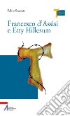 Francesco d'Assisi e Etty Hillesum. E-book. Formato PDF ebook