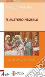 Il mistero nuziale. Letture da Ambrogio e Crisostomo. E-book. Formato PDF ebook