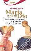 Maria casa di Dio. Variazioni sull'Ave Maria, il Magnificat e la vera devozione. E-book. Formato PDF ebook