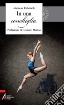 In una conchiglia. E-book. Formato PDF ebook di Marilena Rubaltelli