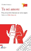 Tu sei amore. Una prospettiva francescana sulla coppia. E-book. Formato EPUB ebook di Oliviero Svanera