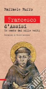 Francesco d'Assisi. Un santo dai mille volti. E-book. Formato PDF ebook