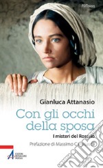 Con gli occhi della sposa. I misteri del rosario. E-book. Formato PDF ebook