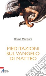 Meditazioni sul vangelo di Matteo. E-book. Formato PDF ebook