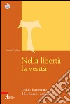 Nella libertà la verità. Lettura francescana della filosofia occidentale. E-book. Formato EPUB ebook di Orlando Todisco