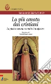 La più amata dai cristiani. La pietà mariana secondo il magistero. E-book. Formato EPUB ebook di M. Marcellina Pedico