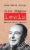 Clive Staples Lewis. Maestro dello spirito. E-book. Formato PDF ebook