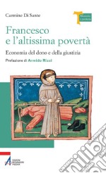 Francesco e l'altissima povertà. Economia del dono e della giustizia. E-book. Formato EPUB ebook