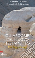 Gli apocrifi del Nuovo Testamento. Per leggerli oggi. E-book. Formato PDF ebook