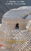 Gli apocrifi del Nuovo Testamento. Per leggerli oggi. E-book. Formato PDF ebook